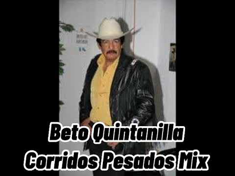 Beto Quintanilla Corridos Pesados Mix 2023