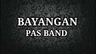 PAS BAND | BAYANGAN (Lirik)