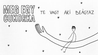 Meg Egy Cukorka - TE VAGY AKI BEÁGYAZ