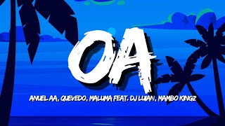 OA - Anuel AA, Quevedo, Maluma feat. DJ Luian Mambo Kingz (Letra/Lyrics)