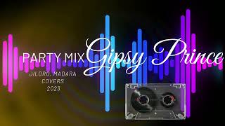 Video thumbnail of "Gipsy Prince - PARTY MIX 2023 ( Jiloro , Madara) Covers"
