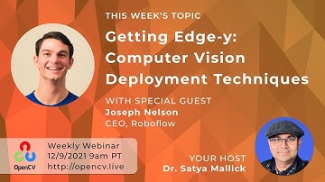 Computer Vision Deployment Techniques w/ Joseph Nelson (Roboflow) - OpenCV Live 36 - 12/09/21