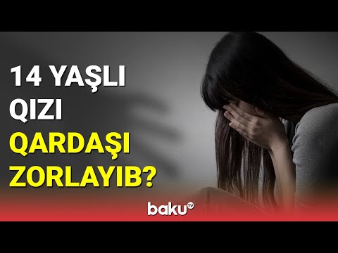 Yeniyetməyə zorakılıq edənlərdən biri qardaşıdır