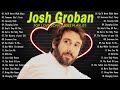 Josh Groban Best Songs Of Playlist 2022 💕 Josh Groban Greatest Hits Full Album 2022 VOL.4