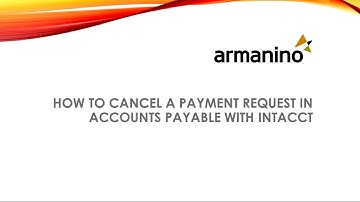 How to Cancel a Payment Request in Accounts Payable with Intacct