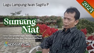 SUMANG NIAT - IWAN SAGITA - CIPT. SAINI EGONG/IWAN SAGITA ( Musik Video) OMV