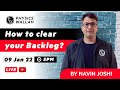 How to Clear your Backlog?? Here is the solution!! || Live Session by Navin Joshi sir