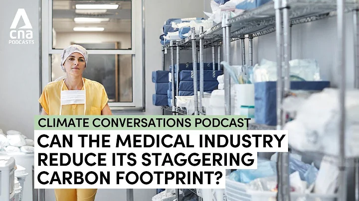 Can the medical industry reduce its staggering carbon footprint? | Climate Conversations podcast