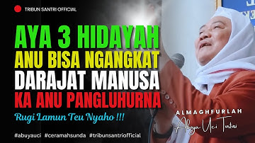 🔴 Hidayah Anu Bisa Ngangkat Darajat Manusia || Abuya Uci Turtusi