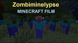 Zombiminelypse [Minecraft Film]