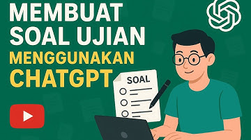 Tutorial Membuat Soal Ujian dengan ChatGPT — Mudah, Cepat, & Lengkap!