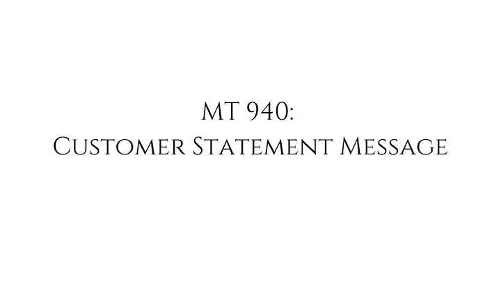 MT 940 Customer Statement Message 1