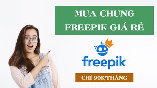 Mua chung Freepik giá rẻ - MuaChungTool.com