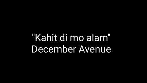 Kahit di mo alam lyrics - December Avenue