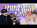 jikook moments i think about a lot ↠ part 2