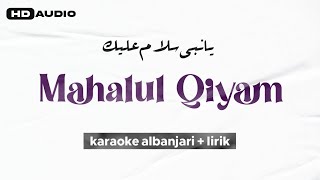 Mahalul Qiyam ﻳﺎ ﻧﺒﻲ ﺳﻼﻡ ﻋﻠﻴﻚ || Karaoke Al-Banjari HD Audio +lyrics