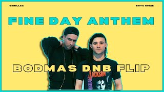 Fine Day Anthem (BODMAS DnB Flip) - Skrillex, Boys Noize