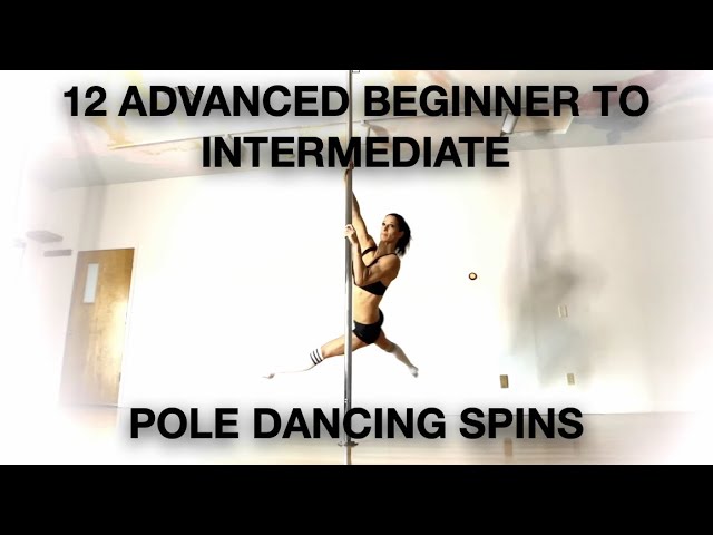 TWELVE Advanced Beginner to Intermediate Pole Dancing Spins- Pole