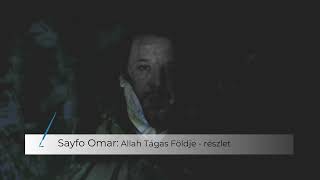 Sayfo Omar Allah Tágas Földje - második részlet