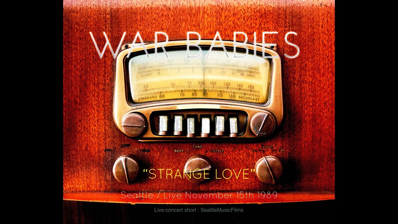 Watch War Babies / Strange Love / Live Seattle 1989 on YouTube Watch War Babies / Strange Love / Live Seattle 1989 on YouTube