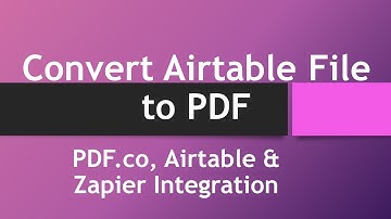 How to Convert Airtable File to PDF using PDF.co and Zapier