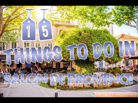 Top 15 Things To Do In Salon-de-Provence, France