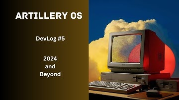 Artillery OS Devlog #5 -  Reflecting on Progress, Acknowledging Growth, and Future Goals