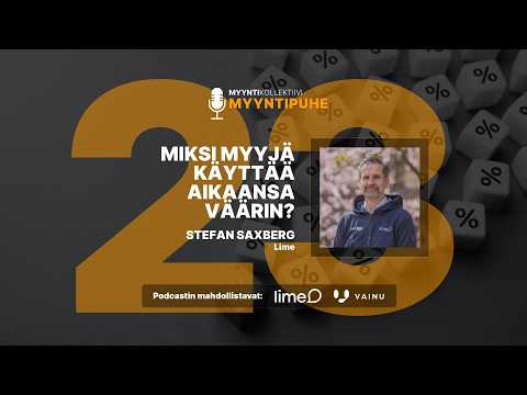 Myyntipuhe jakso 23: Miksi myyjä käyttää aikaansa väärin, Stefan Saxberg?