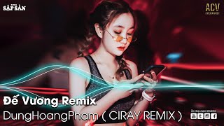 Đế Vương Dunghoangpham Remix | Ai Chung Tình Được Mãi Remix | Nhạc Trẻ  Remix Hay Nhất Hiện Nay
