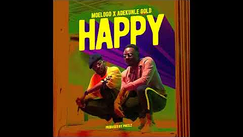 Moelogo  ft Adekunle Gold - Happy  (Official Audio)