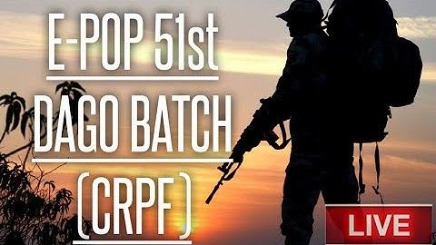 E-POP 51st DAGOs/ACs (CRPF)