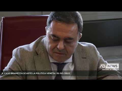 IL CASO BRAMEZZA SCUOTE LA POLITICA VENETA | 15/02/2022