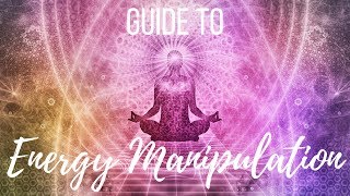 Guide to Energy Manipulation ║ Witchcraft 101 Guide to Energy Manipulation ║ Witchcraft 101
