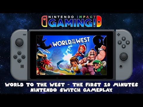 World To The West - The First 10 Minutes | Nintendo Switch Gameplay