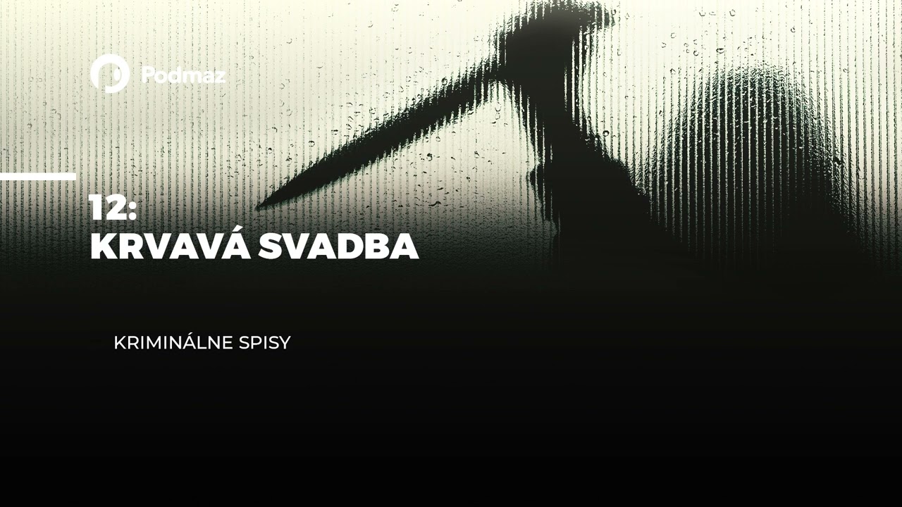 Krvavá svadba (podcast: KRIMINÁLNE SPISY)