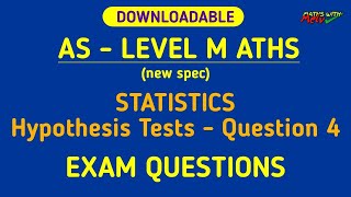 Hypothesis Tests AS Level Maths Statistics Exam Questions 4