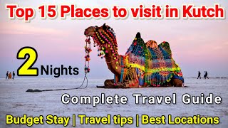 Top 15 places to visit in Kutch | Complete Travel Guide 2024 | Budget Stay & Best Locations