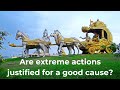Are extreme actions justified for a good cause what matters most  action or intent