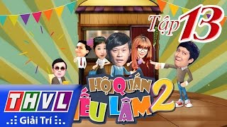 Hội Quán Tiếu Lâm Mùa 2 - Tập 13 Full HD