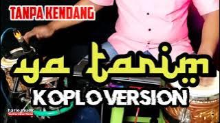 TANPA KENDANG - YA TARIM (COVER) | KOPLO VERSION