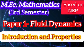 Introduction to Fluid Dynamics and its Properties with some definitions | M.Sc. Maths 3rd Sem NEP