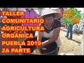 AGRICULTURA ORGÁNICA, 1er TALLER COMUNITARIO 2019 (2a PARTE) &quot;BOCASHI&quot;