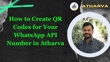 How to Create QR Codes for Your WhatsApp API Number in Atharva