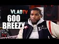 600 Breezy: If Quando Attacked King Von 1st, Von's Guys Would Shoot Also (Part 21)
