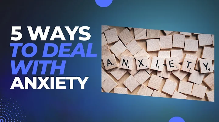 5 Ways to deal with Anxiety