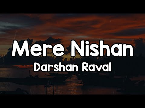 Mere Nishan Lyrics Darshan Raval Jhuki Teri Palko Mein Mil Jaye Mujhe Panahe