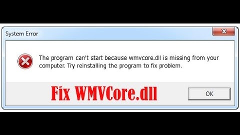 FIX WMVCore.dll Missing From Your Computer