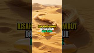 kisah sehelai rambut dan semangkuk madu #kisah