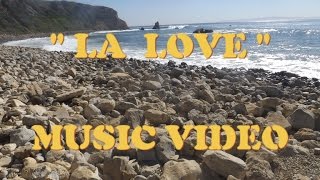 LA LOVE MUSIC VIDEO