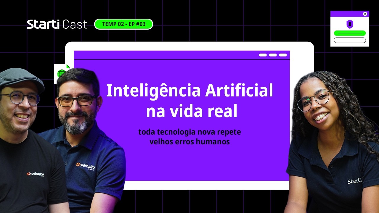 Starti Cast #3: Inteligência Artificial na vida real: riscos para usuários e PMEs